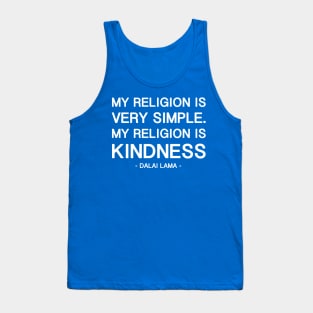 My Religion is Kindness - White Tank Top